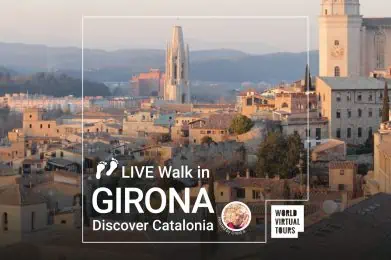 LIVE Walk in Girona. Discover Catalonia