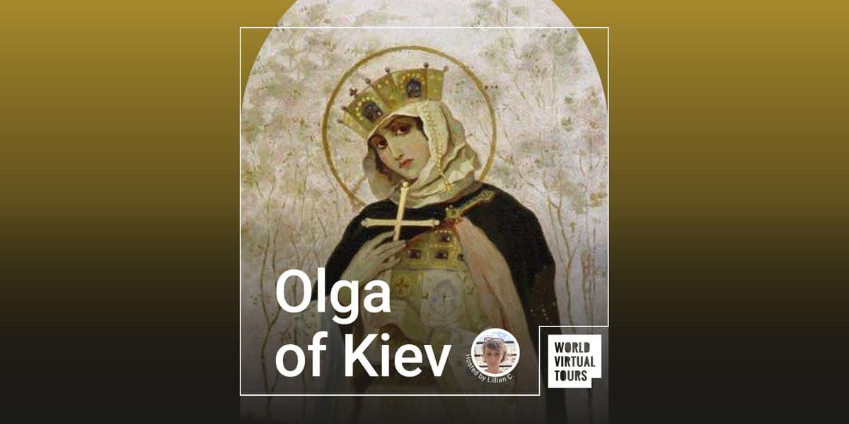 Olga of Kiev and the Kievan Rus - World Virtual Tours