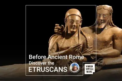 Before Ancient Rome: Discover the Etruscan World