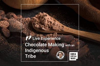 Live Experience - Chocolate Making with an Indigenous Tribe