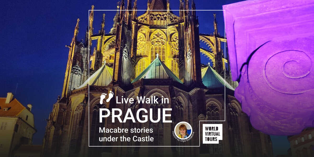 Live Walk in Prague - Macabre stories under the Castle - World Virtual ...