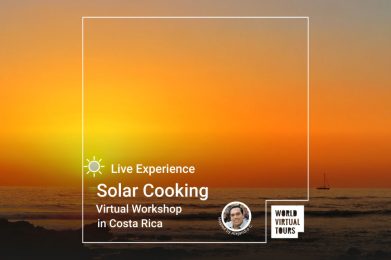 Live Experience - Virtual Workshop of Solar Cooking in Costa Rica