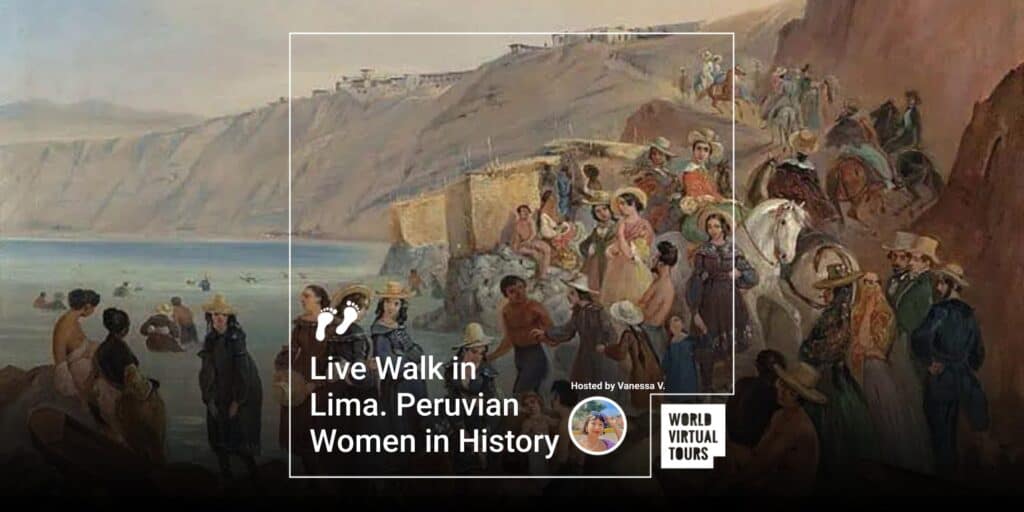 Live Walk in Lima. Peruvian Women in History - World Virtual Tours