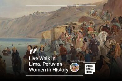 Live Walk in Lima. Peruvian Women in History