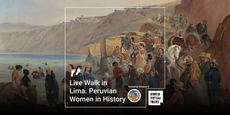 Live Walk in Lima. Peruvian Women in History