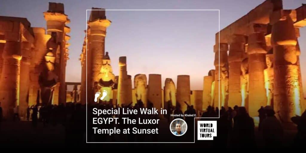 Special live walk in egypt. The luxor temple at sunset - led by khaled | virtual tour on demand