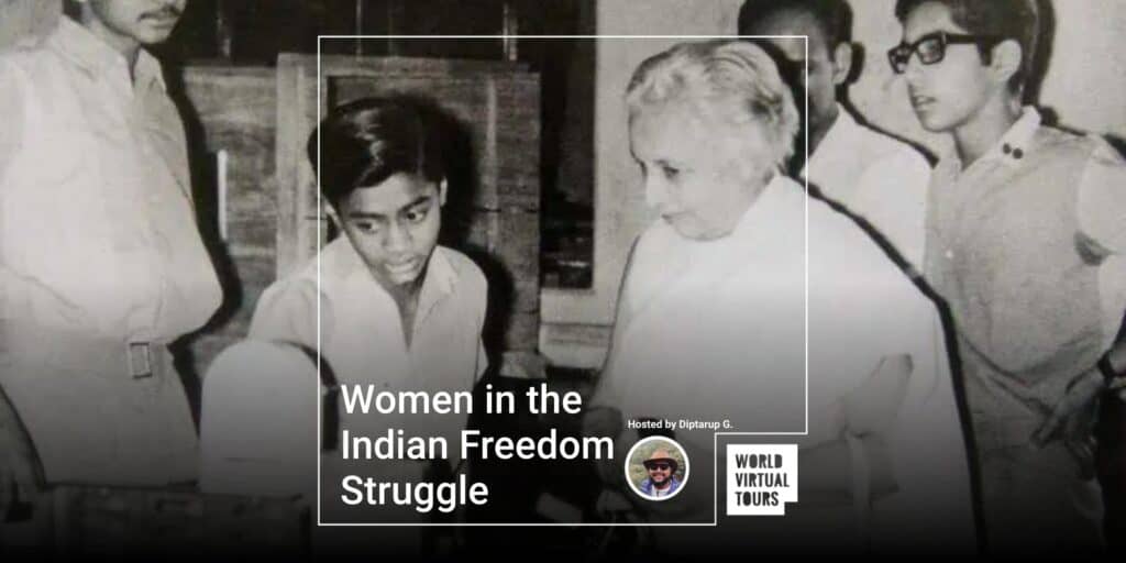 Women in the Indian Freedom Struggle - World Virtual Tours