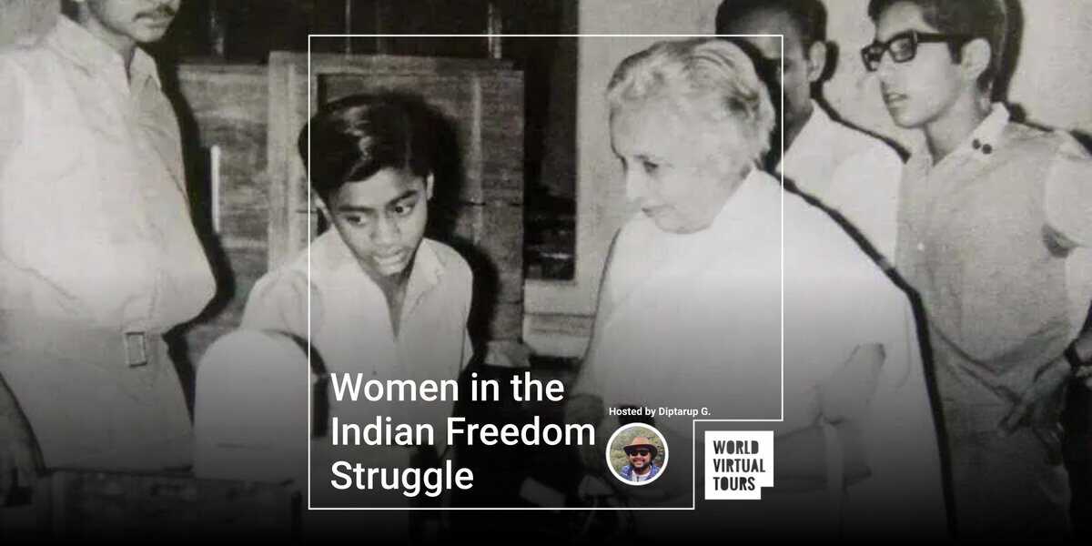 Women in the Indian Freedom Struggle - World Virtual Tours