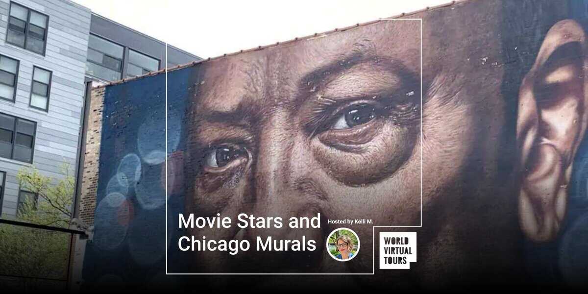 Movie Stars and Chicago Murals - World Virtual Tours