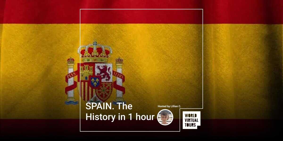 SPAIN. The History in 1 hour - World Virtual Tours