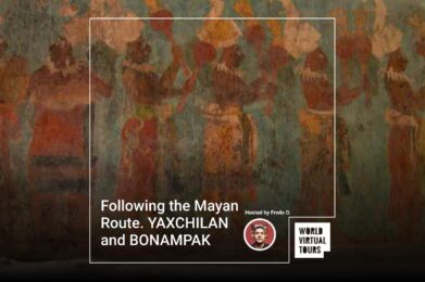 Following the Mayan Route. YAXCHILAN and BONAMPAK