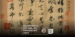 Calligraphy in east asia. Art, philosophy, and legacy