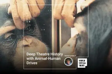 Deep Theatre History with Animal-Human Drives