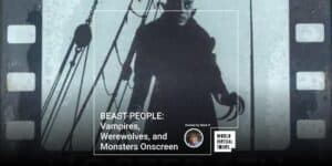 BEAST-PEOPLE: Vampires, Werewolves, and Monsters Onscreen