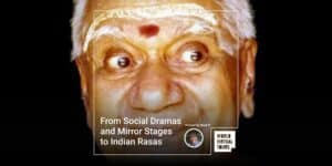 From social dramas and mirror stages to indian rasas