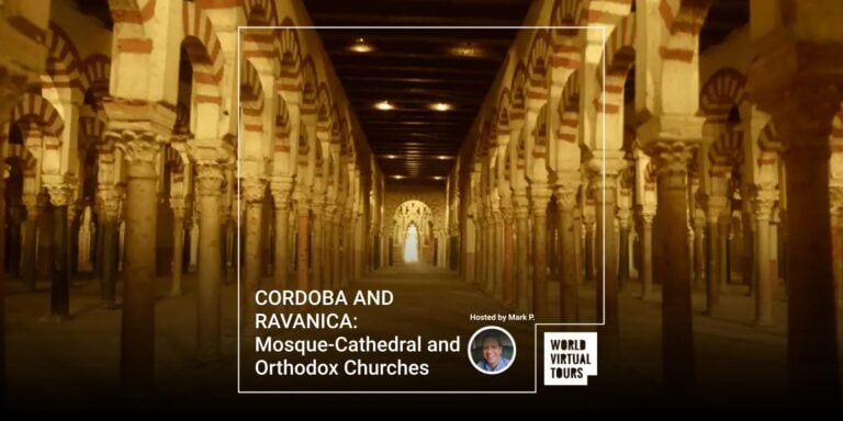 CORDOBA AND RAVANICA: Mosque-Cathedral and Orthodox Churches