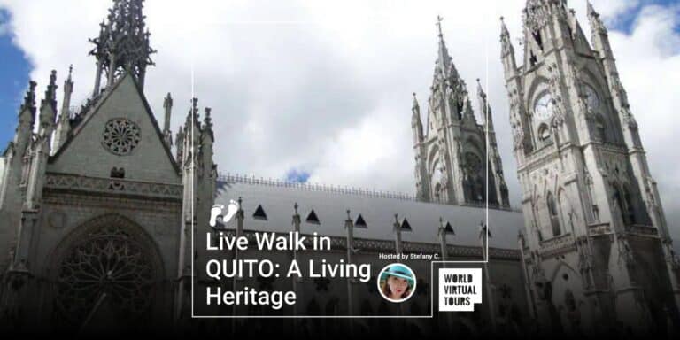 Live Walk in QUITO: A Living Heritage
