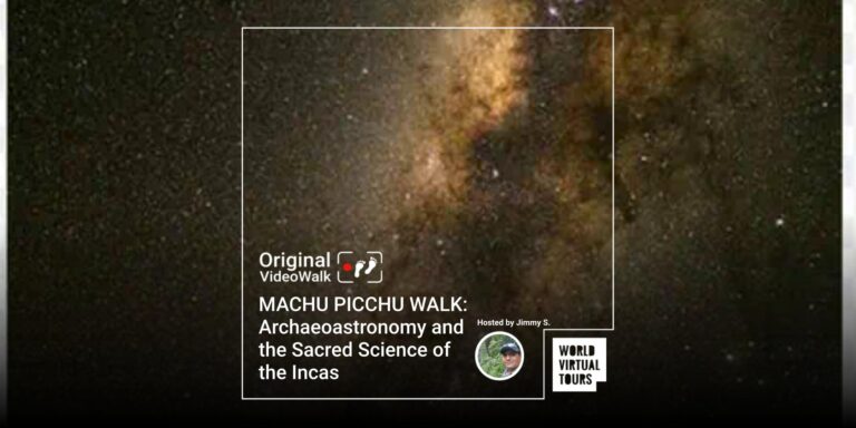 MACHU PICCHU WALK: Archaeoastronomy and the Sacred Science of the Incas