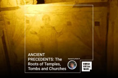 ANCIENT PRECEDENTS: The Roots of Temples, Tombs and Churches
