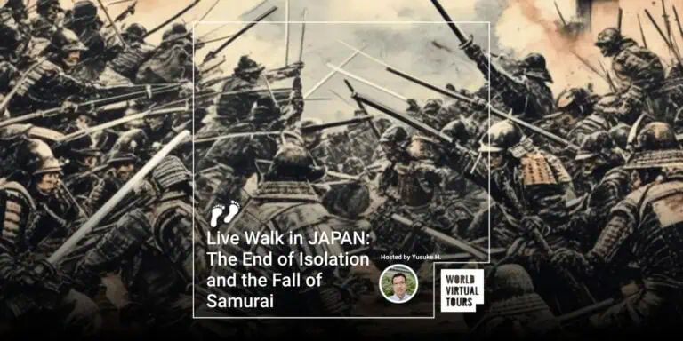 Live Walk in JAPAN: The End of Isolation and the Fall of Samurai