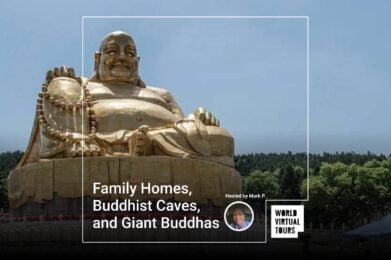 Family Homes, Buddhist Caves, and Giant Buddhas