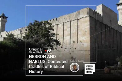 HEBRON AND NABLUS: Contested Cradles of Biblical History