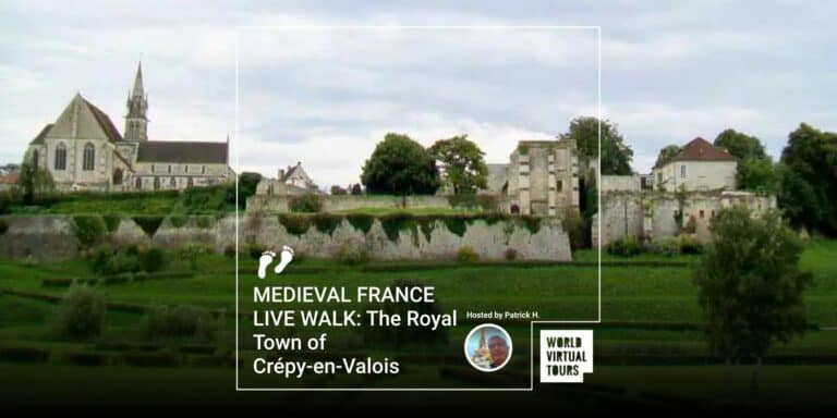 MEDIEVAL FRANCE LIVE WALK: The Royal Town of Crépy-en-Valois