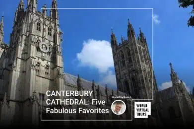 CANTERBURY CATHEDRAL: Five Fabulous Favorites