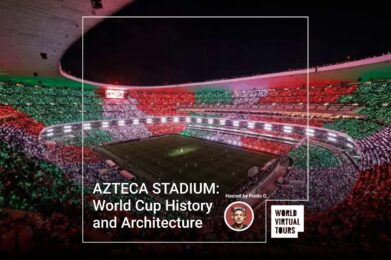 AZTECA STADIUM: World Cup History and Architecture