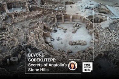 BEYOND GÖBEKLITEPE: Secrets of Anatolia’s Stone Hills
