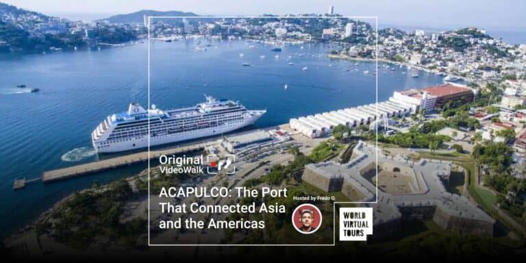 ACAPULCO: The Port That Connected Asia and the Americas