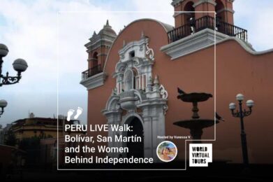 PERU LIVE Walk: Bolívar, San Martín and the Women Behind Independence