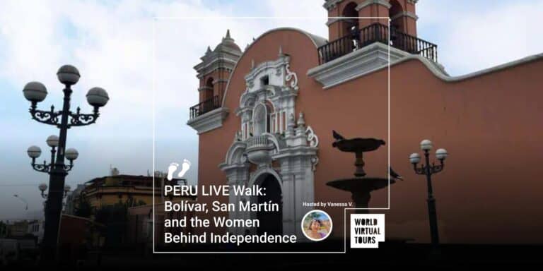 PERU LIVE Walk: Bolívar, San Martín and the Women Behind Independence