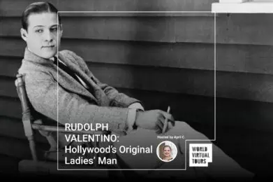 RUDOLPH VALENTINO: Hollywood’s Original Ladies’ Man