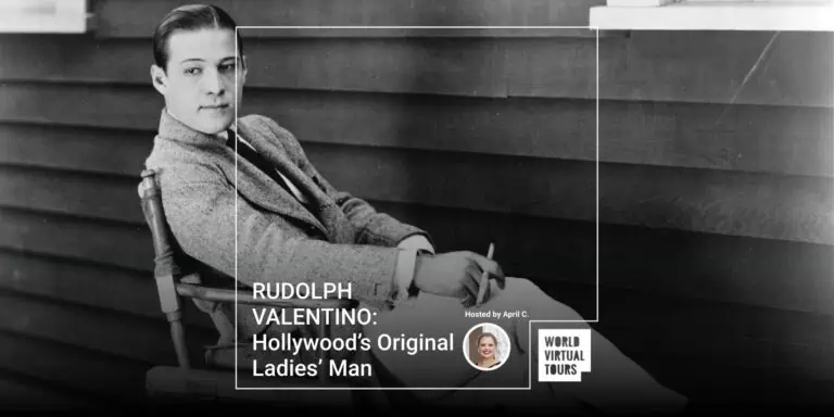 RUDOLPH VALENTINO: Hollywood’s Original Ladies’ Man