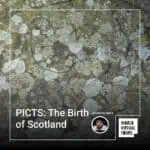 Picts: The Birth Of Scotland 101 Picts: the birth of scotland
