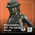 Renaissance Art: The Tuscan Miracle 13 Renaissance art: the tuscan miracle