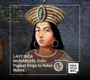Last inca monarchs. From puppet kings to rebel rulers