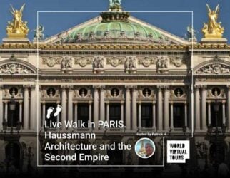 Live Walk in PARIS. Haussmann Architecture and the Second Empire