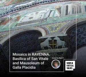 Mosaics in RAVENNA. Basilica of San Vitale and Mausoleum of Galla Placidia