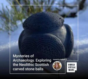 Mysteries of archaeology. Exploring the neolithic scottish carved stone balls