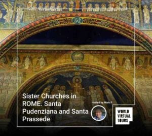 Sister Churches in ROME. Santa Pudenziana and Santa Prassede