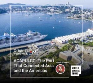 ACAPULCO: The Port That Connected Asia and the Americas