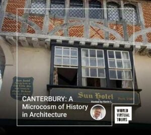 CANTERBURY: A Microcosm of History in Architecture