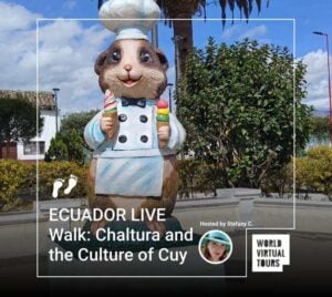ECUADOR LIVE Walk: Chaltura and the Culture of Cuy