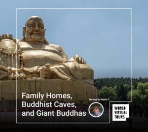 Family Homes, Buddhist Caves, and Giant Buddhas