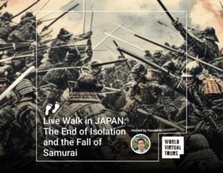 Live Walk in JAPAN: The End of Isolation and the Fall of Samurai