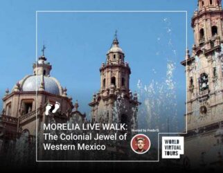 Morelia live walk: the colonial jewel of western mexico