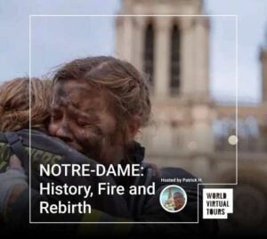 NOTRE-DAME: History, Fire and Rebirth