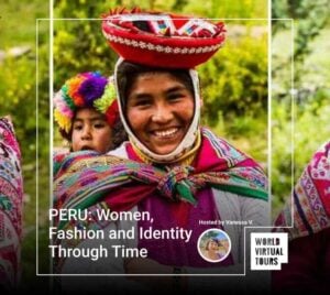 PERU: Women, Fashion and Identity Through Time